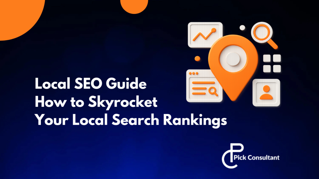 Local SEO Guide: How to Skyrocket Your Local Search Rankings (Complete Guide)